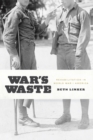 War's Waste : Rehabilitation in World War I America - Book