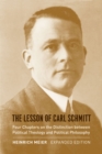 The Lesson of Carl Schmitt : Four Chapters on the Distinction between Political Theology and Political Philosophy, Expanded Edition - Book