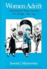 Women Adrift : Independent Wage Earners in Chicago, 1880-1930 - Book