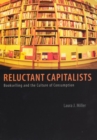 Reluctant Capitalists : Bookselling and the Culture of Consumption - Book