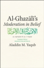 Al-Ghazali's "Moderation in Belief" - Book
