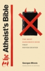 The Atheist's Bible : The Most Dangerous Book That Never Existed - Book