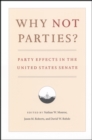 Why Not Parties? : Party Effects in the United States Senate - eBook