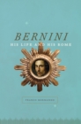 Bernini : His Life and His Rome - eBook