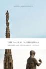 The Moral Neoliberal : Welfare and Citizenship in Italy - Book