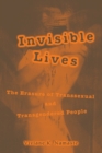 Invisible Lives : The Erasure of Transsexual and Transgendered People - Book