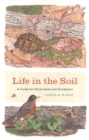 Life in the Soil : A Guide for Naturalists and Gardeners - Book