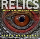 Relics : Travels in Nature's Time Machine - Book