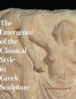 The Emergence of the Classical Style in Greek Sculpture - eBook