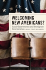 Welcoming New Americans? : Local Governments and Immigrant Incorporation - eBook