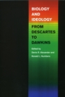 Biology and Ideology from Descartes to Dawkins - Book