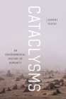 Cataclysms : An Environmental History of Humanity - Book
