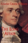 The Long Affair : Thomas Jefferson and the French Revolution, 1785-1800 - Book