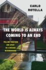 The World Is Always Coming to an End : Pulling Together and Apart in a Chicago Neighborhood - Book