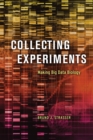 Collecting Experiments : Making Big Data Biology - Book