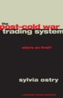 The Post-Cold War Trading System : Who's on First? - Book