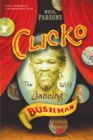 Clicko : The Wild Dancing Bushman - Book