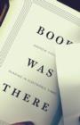 Book Was There : Reading in Electronic Times - Book