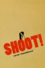 Shoot! : The Notebooks of Serafino Gubbio, Cinematograph Operator - Book