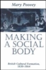 Making a Social Body : British Cultural Formation, 1830-1864 - Book