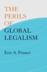 The Perils of Global Legalism - Book