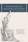 Science Periodicals in Nineteenth-Century Britain : Constructing Scientific Communities - Book