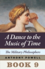 The Military Philosophers : Book 9 of A Dance to the Music of Time - eBook
