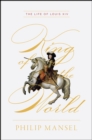 King of the World - The Life of Louis XIV - Book