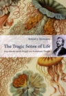 The Tragic Sense of Life : Ernst Haeckel and the Struggle over Evolutionary Thought - Book