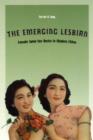 The Emerging Lesbian : Female Same-Sex Desire in Modern China - Book