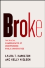 Broke : The Racial Consequences of Underfunding Public Universities - Book