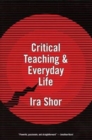 Critical Teaching and Everyday Life - Book