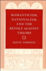 Romanticism, Nationalism, and the Revolt against Theory - Book
