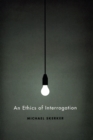 An Ethics of Interrogation - Book