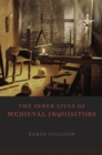 The Inner Lives of Medieval Inquisitors - Book