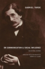 Gabriel Tarde On Communication and Social Influence : Selected Papers - Book