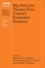 Big Data for Twenty-First-Century Economic Statistics : Volume 79 - Book