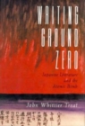 Writing Ground Zero : Japanese Literature and the Atomic Bomb - Book