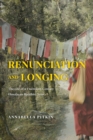 Renunciation and Longing : The Life of a Twentieth-Century Himalayan Buddhist Saint - Book
