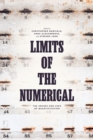 Limits of the Numerical : The Abuses and Uses of Quantification - Book