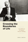 Crossing the Boundaries of Life : Gunter Blobel and the Origins of Molecular Cell Biology - eBook