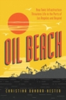 Oil Beach : How Toxic Infrastructure Threatens Life in the Ports of Los Angeles and Beyond - Book