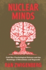 Nuclear Minds : Cold War Psychological Science and the Bombings of Hiroshima and Nagasaki - eBook