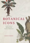 Botanical Icons : Critical Practices of Illustration in the Premodern Mediterranean - Book