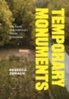 Temporary Monuments : Art, Land, and America's Racial Enterprise - Book