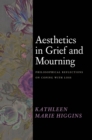 Aesthetics in Grief and Mourning : Philosophical Reflections on Coping with Loss - eBook