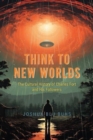 Think to New Worlds : The Cultural History of Charles Fort and His Followers - Book