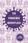 The Pandemic Workplace : How We Learned to Be Citizens in the Office - Book
