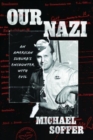 Our Nazi : An American Suburb’s Encounter with Evil - Book