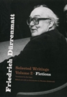 Friedrich Durrenmatt : Selected Writings, Volume 2, Fictions Volume 2 - Book